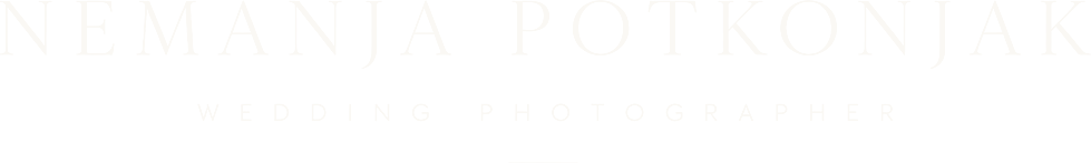 Nemanja Potkonjak — Wedding Photographer